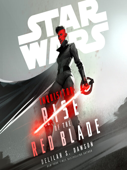 Title details for Star Wars Inquisitor: Rise of the Red Blade by Delilah S. Dawson - Wait list